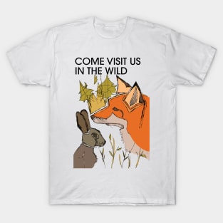 Come Visit Us In The Wild T-Shirt